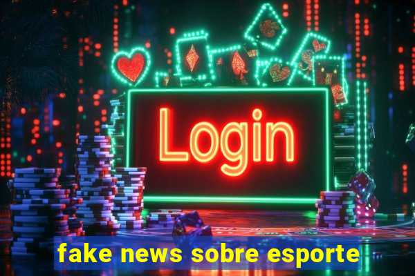 fake news sobre esporte